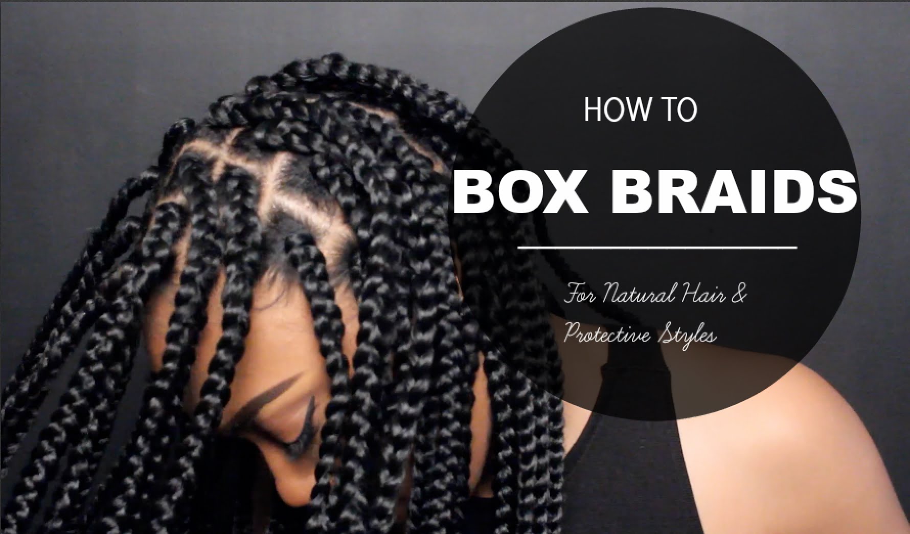 How to Chunky Protective Style Box Braids