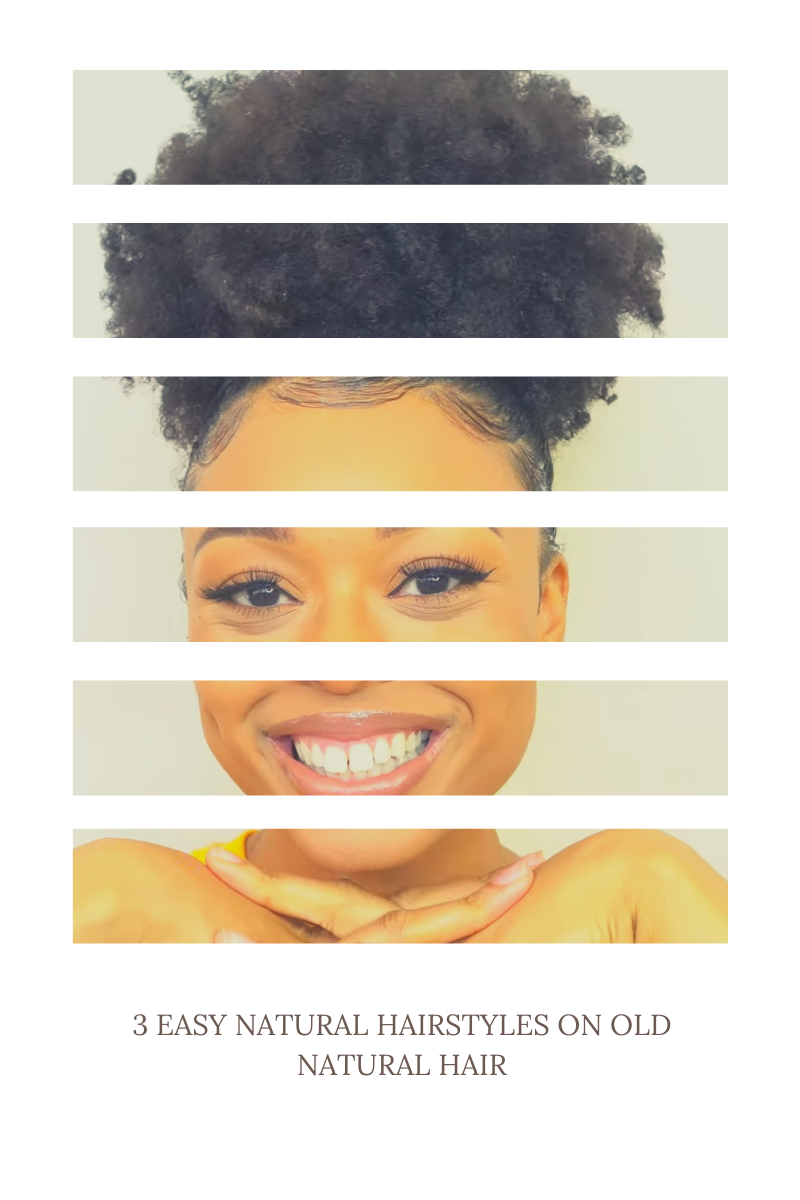 3 EASY NATURAL HAIRSTYLES ON OLD NATURAL HAIR ⋆ African American Hairstyle  Videos - AAHV