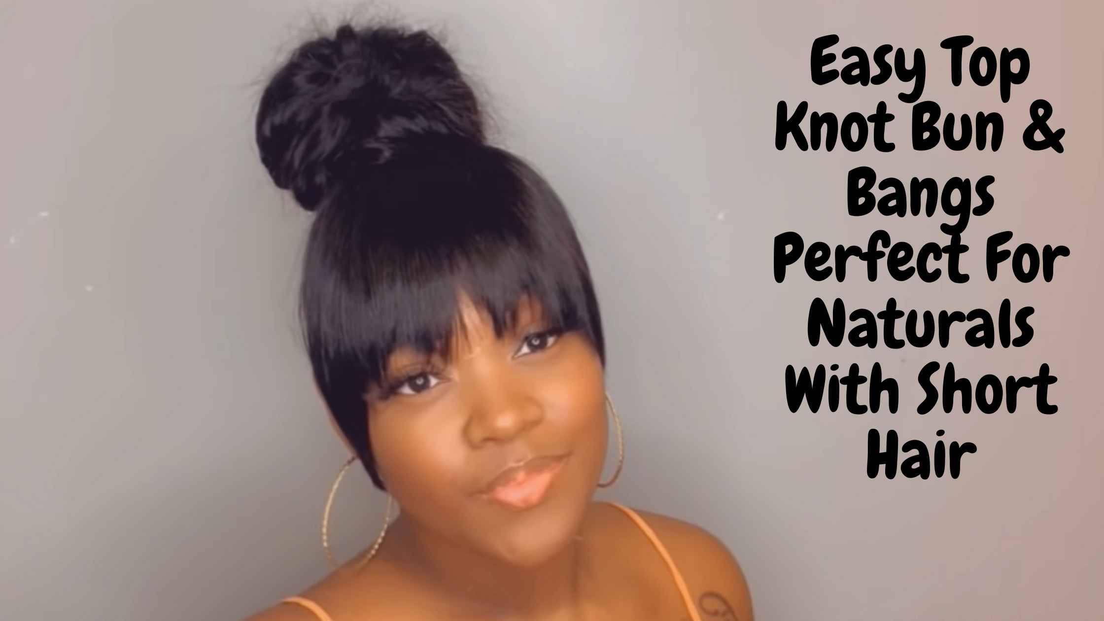 Easy Top Knot Bun & Bangs Perfect For Naturals With Short Hair ⋆ African  American Hairstyle Videos - AAHV